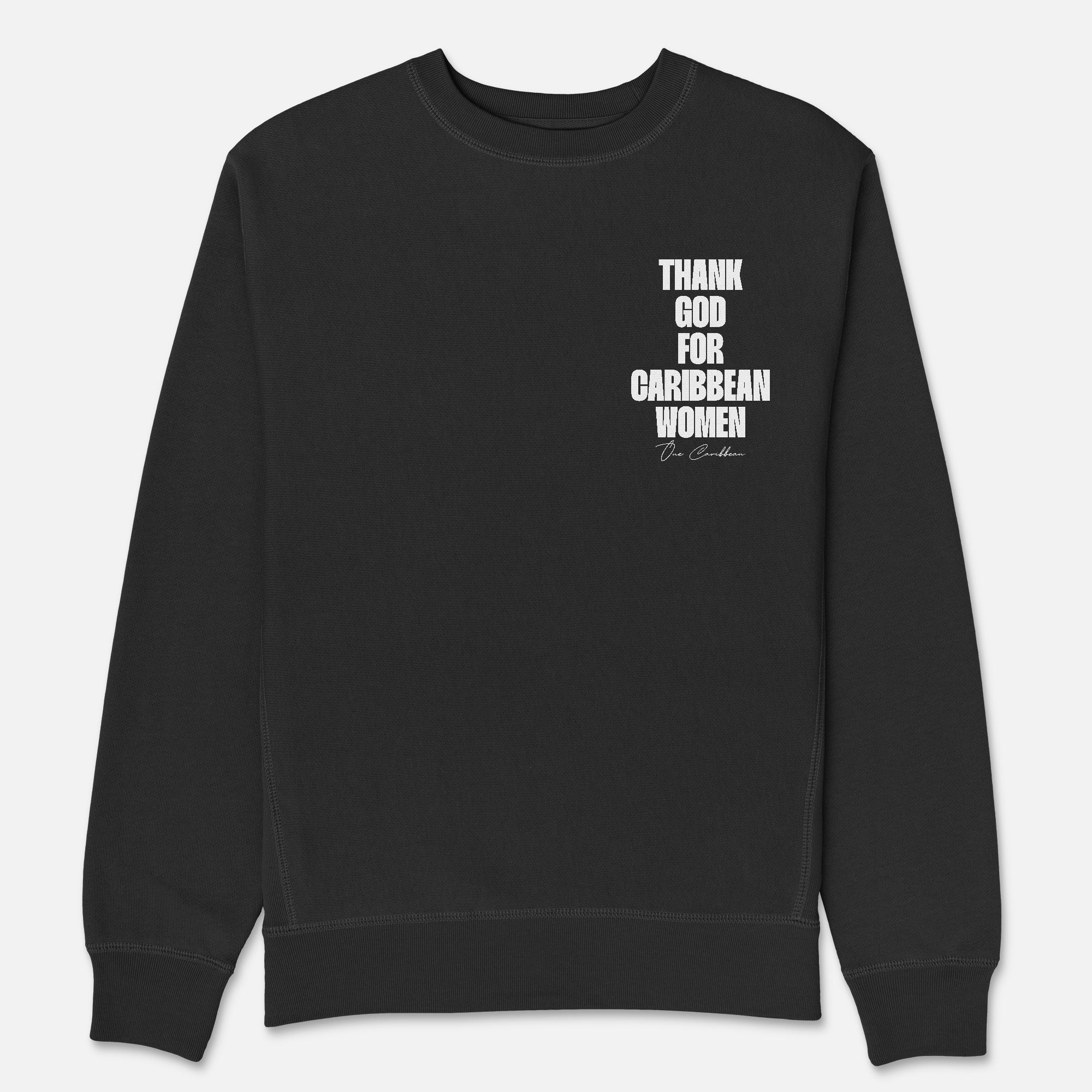 Thankful Sweatshirt: Black Classic - Thank God for Caribbean Women By One Caribbean