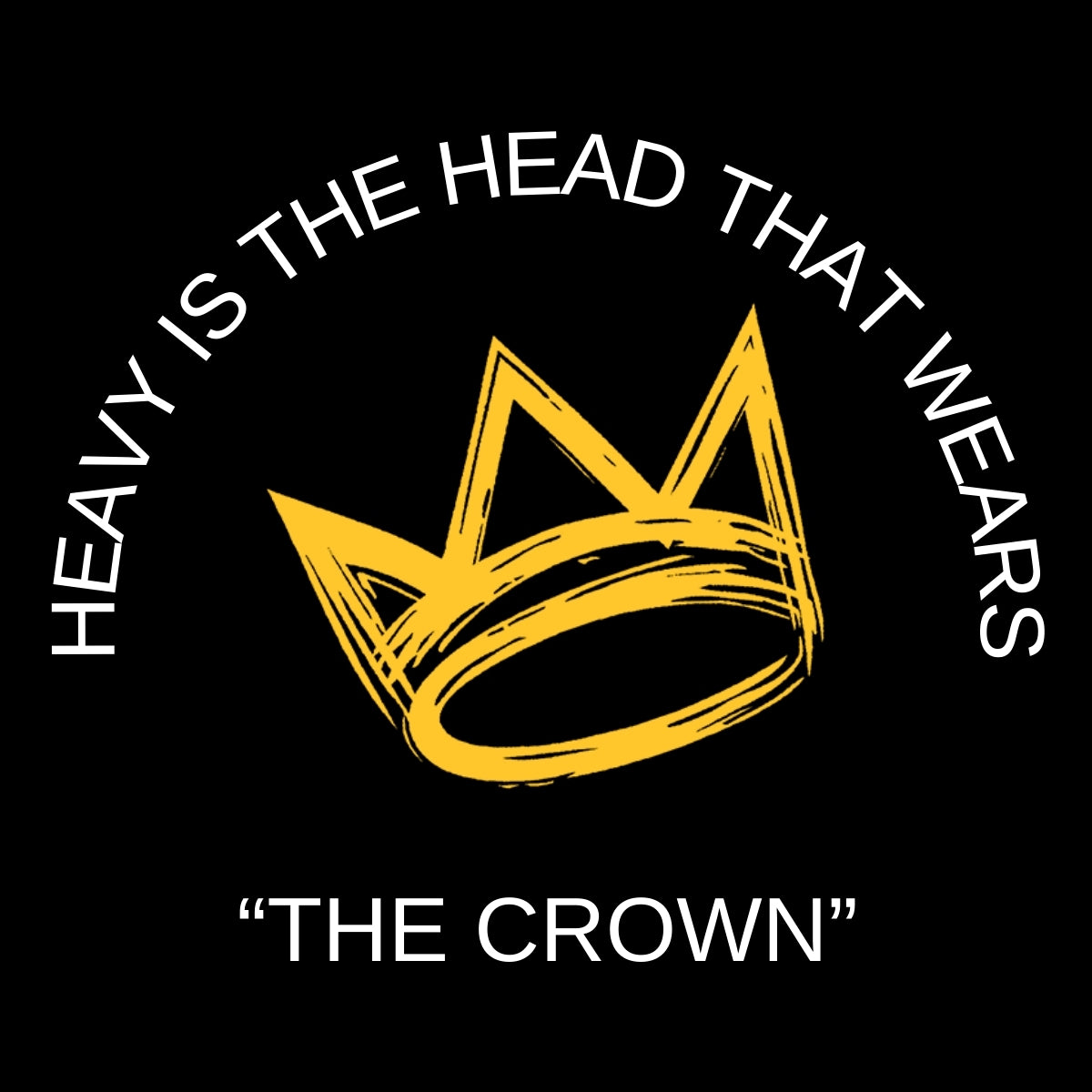 Heavy Is The Head That Wears The Crown Hoodies